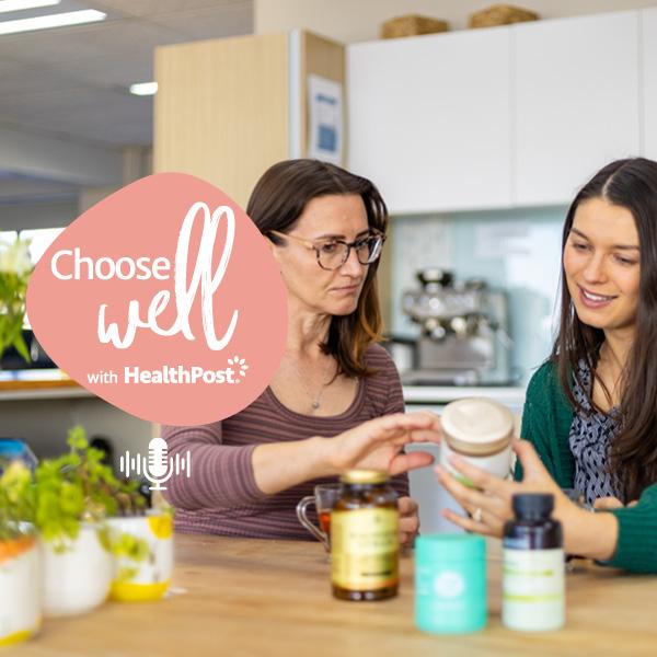 Podcast episode 1: How to choose well with HealthPost | HealthPost NZ