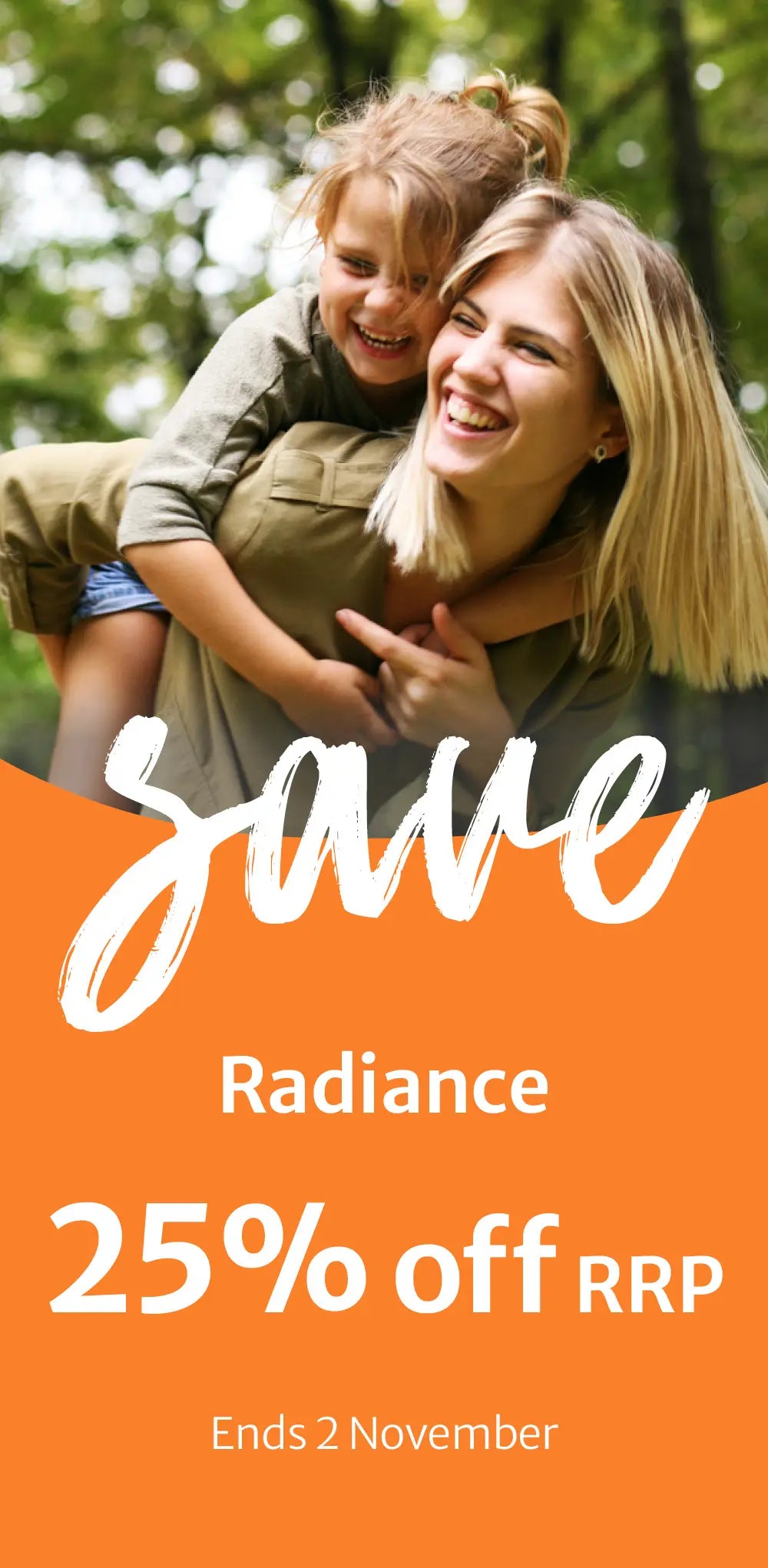 261019 Radiance Save 25% off RRP