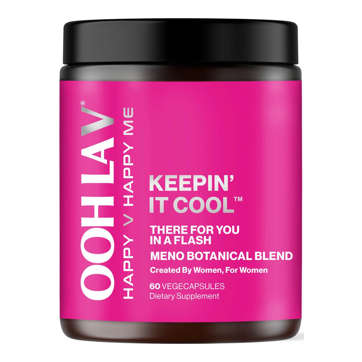 Pink supplement container with black lid labeled 'Ooh La V Keepin' It Cool' on a white background. There for you in a flash, botanical blend for menopause symptoms.