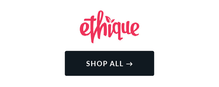 Shop the full Ethique range